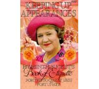 Keeping Up Appearances - Hyacinth Bucket's Book Of Etiquette