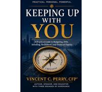 KEEPING UP WITH YOU: A Practical Guide to Budgeting, Debt, Investing, Retirement, and Financial Dignity: 2