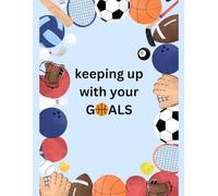Keeping Up With Your Goals