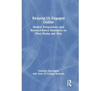 Keeping Us Engaged Online: Student Perspectives (and Research-Based Strategies) on What Works and Why