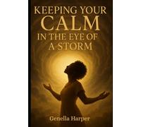 KEEPING YOUR CALM IN THE EYE OF A STORM