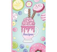 Keepsake Recipe Journal: A Full-Color Blank Notebook For Young Chef Or Foodies To Write Recipes In And Create A Family Cookbook To Cherish Forever