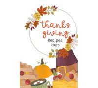 Keepsake Thanksgiving Recipe Collection: A Blank Recipe Notebook to Write in Your Own Holiday Recipes