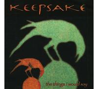 Keepsake - The Things I Would Say