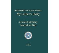 Keepsakes in Your Words - My Father's Story: A Guided Memory Journal for Dad