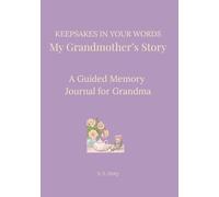 Keepsakes in Your Words - My Grandmother's Story: A Guided Memory Journal for Grandma