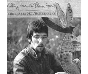 Kees Hazevoet/Han Bennink Calling Down the Flevo Spirit (CD) Album