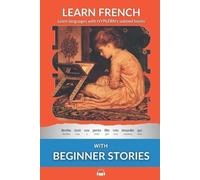 Kees Van Den End Jules Lemaître Learn French - Beginner Stories (Tascabile)