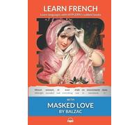 Kees Van Den End Learn French with Masked Love by Balzac (Tascabile)