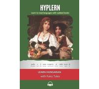 Kees Van Den End Learn Hungarian with Fairy Tales (Tascabile)