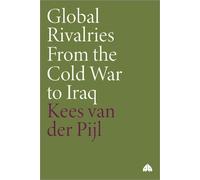 Kees van der Pijl Global Rivalries From the Cold War to Iraq (Tascabile)
