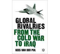 Kees van der Pijl Global Rivalries From the Cold War to Iraq (Tascabile)