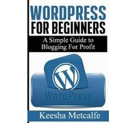 Keesha Metcalfe Metcalfe Keesha WordPress for Beginners (Tascabile)