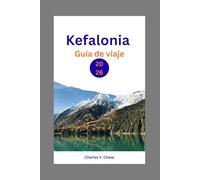 Kefalonia Guía de Viaje 2026: Tu guía esencial para descubrir joyas ocultas, secretos locales y experiencias auténticas en las Islas Jónicas: consejos de primera mano, mapas y la guía de expertos para una escapada inolvidable a las islas griegas.