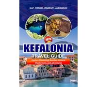 KEFALONIA TRAVEL GUIDE 2025: Explore Stunning Beaches, Culture, Hidden Gem, and Adventures