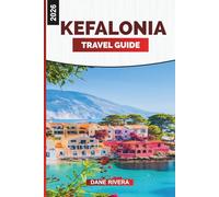 KEFALONIA TRAVEL GUIDE 2026: Explore Kefalonia 2026: Melissani Cave, Myrtos Beach, Argostoli Town, and Coastal Adventures