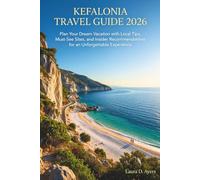 Kefalonia Travel Guide 2026: Plan Your Dream Vacation with Local Tips, Must-See Sites, and Insider Recommendations for an Unforgettable Experience