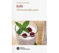 Kefir. Il fermento della salute