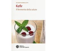 Kefir. Il fermento della salute