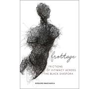 Keguro Macharia Frottage (Copertina rigida) Sexual Cultures
