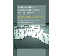 Kehdinga George Curriculum Theory, Curriculum Theorising, and (Copertina rigida)