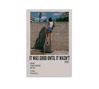 Kehlani - Poster con scritta "It Was Good Until It Wasnot", impermeabile, decorazione da parete per soggiorno, bagno, cucina, multifunzione, stampa moderna, facile da pulire, idea regalo, 50 x 75 cm