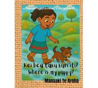 Kei hea taku kuri iti?: "Wairua’s Puppy Adventure: A Colorful Search!"