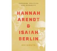 Kei Hiruta Hannah Arendt and Isaiah Berlin (Copertina rigida)
