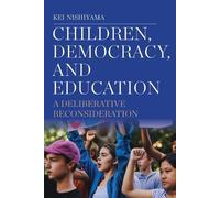 Kei Nishiyama Nishiyama, Kei Children, Democracy, and Education (Tascabile)
