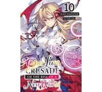 Kei Sazane Ao N Our Last Crusade or the Rise of a New World, Vol. 10 (Tascabile)