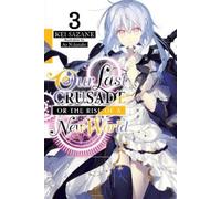 Kei Sazane Ao N Our Last Crusade or the Rise of a New World, Vol. 3 (Tascabile)
