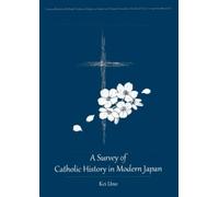 Kei Uno A Survey of Catholic History in Modern Japan (Copertina rigida)