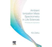 Kei Zaitsu Ambient Ionization Mass Spectrometry in Life Sciences (Tascabile)