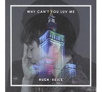 Keice, Hugh - Why Can't You Luv Me