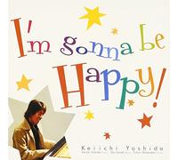 Keiichi Yoshida - I'm Gonna Be Happy