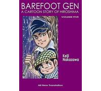 Keiji Nakazawa BAREFOOT GEN #5: The Never-Ending War (Tascabile)