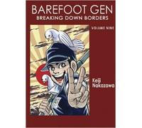 Keiji Nakazawa Barefoot Gen Vol 9: Breaking Down Borders (Tascabile)