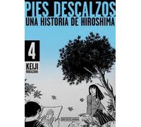 Keiji Nakazawa Pies descalzos 4: Una historia de Hiroshima / Barefoo (Tascabile)