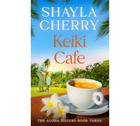 Keiki Cafe: The Aloha Sisters Book Three