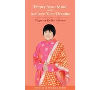 Keiko Aikawa Yogmata Empty Your Mind and Achieve Your Dreams (Tascabile)