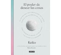 Keiko El poder de desear las cosas / The Power Wish: Japan's Leading (Tascabile)