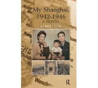 Keiko Itoh My Shanghai, 1942-1946 (Copertina rigida)