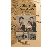 Keiko Itoh My Shanghai, 1942-1946 (Copertina rigida)