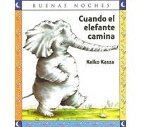 Keiko Kasza Cuando El Elefante Camina (Tascabile) Buenas Noches