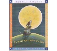 El perro que quiso ser lobo/ The Dog Who Cried Wolf