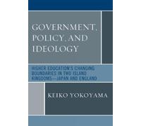 Keiko Yokoyama Government, Policy, and Ideology (Tascabile)