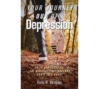 Keila M Vazquez Your Journey Out of Depression (Tascabile)