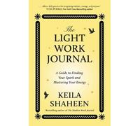 Keila Shaheen The Light Work Journal (Tascabile)