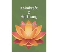 Keimkraft & Hoffnung: Achtsam durch den März: 3