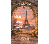 Kein böses Wort: in Paris